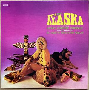 IT'S ALASKA FEATURING THE HARRY SIMEONE CHORALE - ELIZABETH FIRESTONE WILLIS