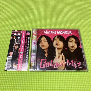 希少 MUTANT MONSTER ミュータントモンスター FOLLOW ME フォロー・ミー /CD 帯付き OBI パンク 2000枚限定生産