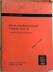 ツェンダー Denn wiederkommen H?lderlin lesen III 輸入楽譜 Hans Zender 弦楽四重奏とナレーター 2バイオリン,ビオラ,チェロ 洋書