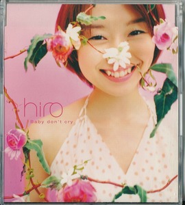 Hiro / Baby Don't Cry / использовал CCCD !!