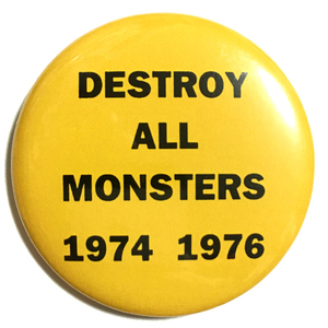 デカ缶バッジ 58mm Destroy All Monsters 1974-1976 Garage Punk Iggy Stooges Ron Asheton