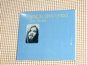 美品 紙ジャケ Bob Brown ボブ ブラウン Willoughby's Lament / Tompkins Square / Richie Havens が見出した US SSW アシッドフォーク