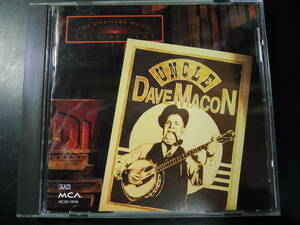 CD ◎ 輸入盤～ Uncle Dave Macon The Country Music Hall Of Fame Series レーベル:MCA Records MCAD-10546