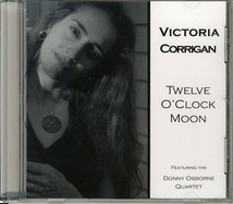 VICTORIA CORRIGAN / TWELVE O'CLOCK MOON Donny Osborne/ Craig Snazelle(b) /Brian Ward(p) / Neal Grandstaff(g) / Paul Mazzio(tp) _画像1