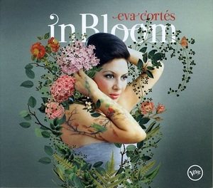 EVA CORTES / IN BLOOM Romain Collin (p), MIKE MORENO (g), LUQUES CURTIS (b), KENDRICK SCOTT (ds), CHRISTIAN MCBRIDE