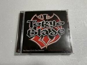 トーキョー・ブレイド　ベスト盤　TOKYO BLADE　THE FIRST CUT'S THE DEEPEST　THE TOKYO BLADE ANTHOLOGY 1983-2013 　NWOBHM　輸入盤