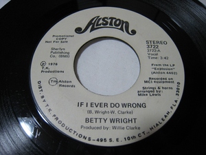 【7”】 BETTY WRIGHT / ●白プロモ STEREO● IF I EVER DO WRONG US盤 ベティ・ライト