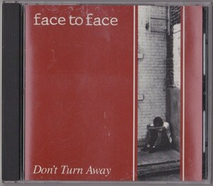 【輸入盤】Face To Face Don't Turn Away FAT 515-2