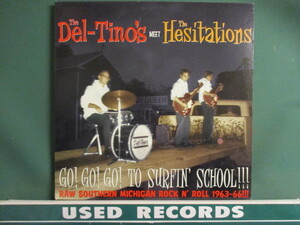 The Del-Tino's Meet The Hesitations ： Go! Go! Go! To Surfin' School LP (( ガレージ ロックンロール 1963-1966 / 落札5点で送料無料