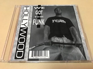 HOLLYWOOD/WE GOT THE FUNK/G-Rap/G-Funk/G-LUV/TX