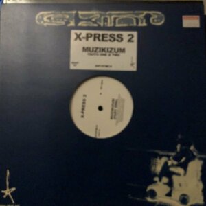 X-Press 2 / Muzikizum (Parts One & Two)