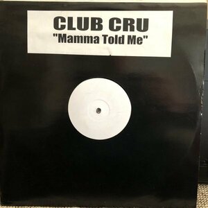 Club Cru / A Tension / Mamma Told Me / China In Your Hands