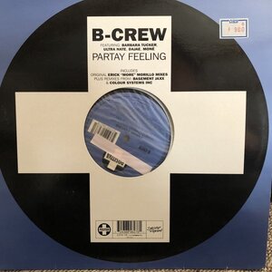 B-Crew Featuring Barbara Tucker, Ultra Nate , Dajae , Mone / Partay Feeling