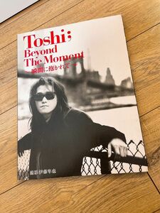 Toshi 写真集 「Toshi ; Beyond The Moment ～瞬間に抱かれて～」