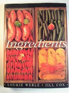 英語「Ingrdients/世界の食材図鑑」Loukie Werle/ Jill Cox著 2006年 Konemann発行