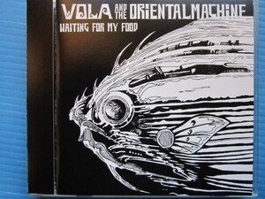 VOLA AND THE ORIENTAL MACHINE / WAITING FOR MY FOOD 帯付!!