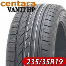 2023年製 新品 2本価格 会社宛 送料無料 235/35R19 夏 centara センタラ VANTI HP オデッセイ アルファード マークX 235/35-19 NO,FF60_画像1