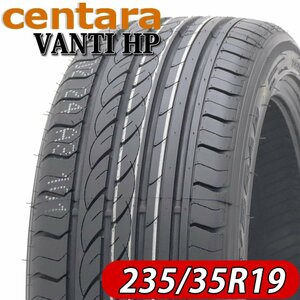 2023年製 新品 4本価格 会社宛 送料無料 235/35R19 夏 centara センタラ VANTI HP オデッセイ アルファード マークX 235/35-19 NO,FF60