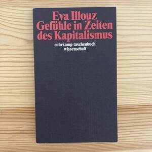 【独語洋書】Gefuhle in Zeiten des Kapitalismus / Eva Illouz（著）