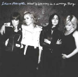 ＊中古CD SAHARA HOTNIGHTS/What If Leaving Is a Loving Thing 2009年作品4th国内盤ボーナストラック収録 SWEDEN GIRLS HARDROCK