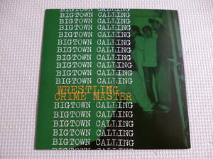 WRESTLING CRIME MASTER / Bigtown Calling ■ '95年オリジナル盤７”ep ニュースクールハードコア hardcore half life rfd envy 
