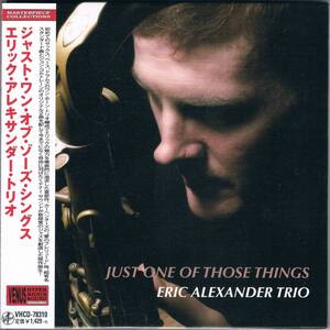 紙ジャケ★エリック・アレキサンダー・トリオEric Alexander Trio/ジャスト・ワン・オブ・ゾーズ・シングスJust One Of Those Things