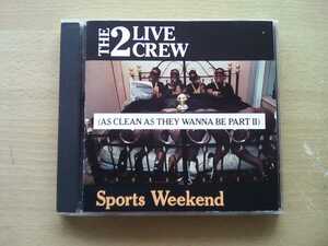 即決 2 Live Crew/sports weekend(1991年) 90s Miami BASS マイアミ ベース/BASS野郎 DONK 