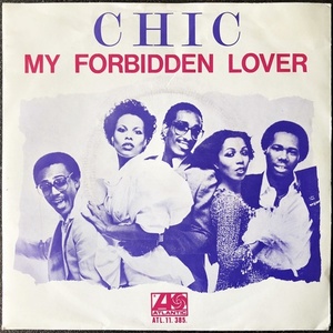 【Disco & Soul 7inch】Chic / My Forbidden Lover + What About Me(Netherlands) 