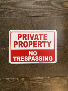 ★新品★アメリカ 看板 PRIVATE PROPERTY NO TRESPASSING 私有地 立入禁止★SB-20★防犯 セキュリティ 標識 ガレージ 世田谷ベース USA