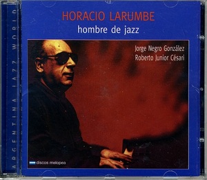 HORACIO LARUMBE TRIO / ピアノトリオ hombre de jazz