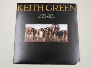 【LP/AOR】 KEITH GREEN / SO YOU WANNA GO BACK TO EGYPT (アメリカ盤）