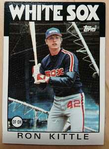 ★RON KITTLE TOPPS 1986 #574 MLB メジャーリーグ 大リーグ ロン キトル CHICAGO WHITE SOX シカゴ ホワイトソックス 新人王 怪力