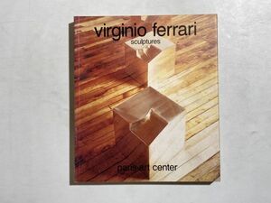  иностранная книга альбом с иллюстрациями Virginio Ferrari Sculpturesva-jinio* Ferrari скульптура сборник произведений 1985 год Paris Art Center все 201P, soft покрытие 