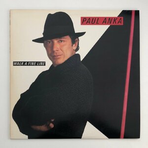 LP/ PAUL ANKA / WALK A FINE LINE / ポール・アンカ / 国内盤 ライナー CBS SNOY 25AP-2654 30228