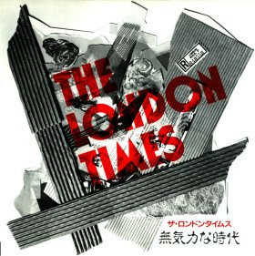 LONDON TIMES, THE-無気力な時代 (Japan オリジナル ミニLP「廃盤 New」)