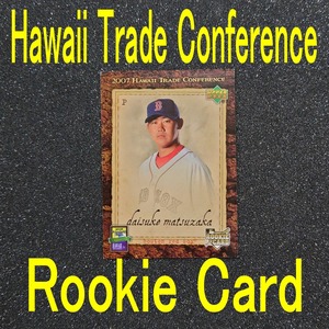 ◆【Hawaii Trade Conference 限定】Daisuke Matsuzaka UD 2007 Hawaii Trade Conference Rookie card　◇検索：松坂大輔 ルーキーカード