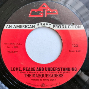 ★ The Masqueraders【US盤 Soul 7" Single】 Love Peace And Understand / Tell Me You Love Me (AGP 122) 1969年