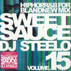 MIX CD Dj Steelo Sweet Sauce Volume.15 SWEETSAUCE015 RENOX プロモ /00110