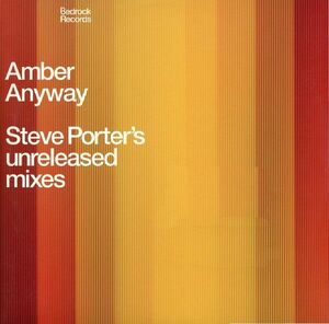 英12 Amber Anyway (Steve Porter's Unreleased Mixes) BED44 Bedrock Records /00250