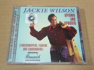 Jackie Wilson/ジャッキー・ウィルソン●輸入盤「Uptown & Upnorth Fingersnappers, Floaters And Floorshakers」