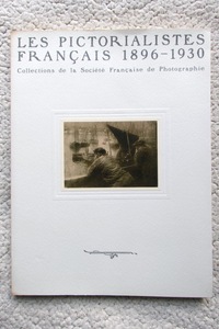 LES PICTORIALISTES FRANCAIS 1896-1930 写真の印象派 R.ドマシー、C.ピュヨー展 (ゴローインターナショナルプレス)