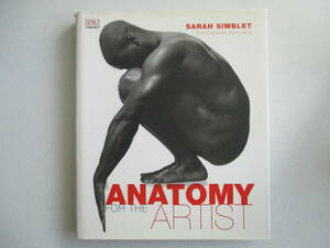 Anatomy for the Artist 洋書 Sarah Simblet 、 John Davis 洋書 芸術家のための人体解剖図鑑の英語版