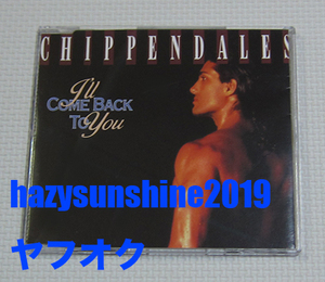 チッペンデールズ CHIPPENDALES CD I'LL COME BACK TO YOU LOVE IS A WONDERFUL THING FEVER