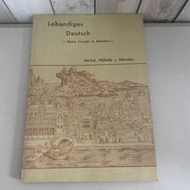 ●入手困難!超レア!初版●Lebendiges Deutsch 生きたドイツ語読本 西田越郎,インゲボルク・ヘルプスト,根本道也/1966年/同学社/独逸★2919_画像1