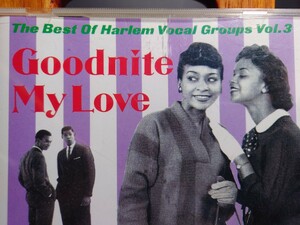 BEST OF HARLEM VOCAL Groups VOL. 3 - GOODNITE MY LOVE