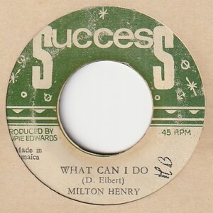 【REGGAE】What Can I Do / Milton Henry - Strickly Dub / The Success All Stars [Success (JA)] ya212