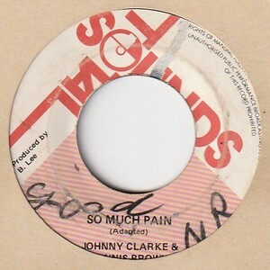 【REGGAE】So Much Pain / Johnny Clarke & Dennis Brown - Version / The Aggrovators [Total Sounds (JA)] ya230