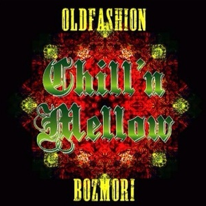 廃盤 DJ OLDFASHION & BOZMORI / CHILL'N MELLOW★COUZ KIYO MURO KOCO KENTA CELORY MINOYAMA DEV LARGE SCARS SD JUNKSTA PUNPEE（ク）