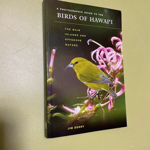 ◎ハワイの野鳥本　A Photographic Guide to the Birds of Hawai'i: The Main Islands and Offshore Waters (A Latitude 20 Book)