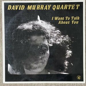 David Murray - I Want To Talk About You - Black Saint ■